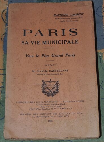 Paris, Sa Vie Municipale. ¿Vers Le Plus Grand Paris¿.  Préface De Jean De Castellane