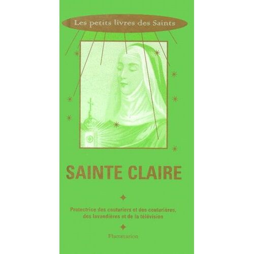 Sainte Claire - Protectrice Des Couturiers Et Des Couturières, Des Lavandières Et De La Télévision
