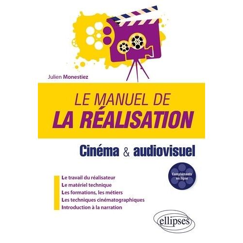 Le Manuel De La Réalisation - Cinéma & Audiovisuel