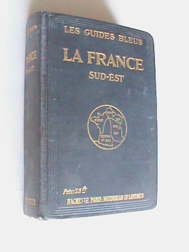 La France Sud-Est De Paris Aux Alpes Et A La Méditerranée Réseau P L M