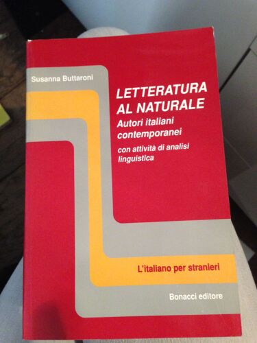 Letteratura Al Naturale - Autori Italiani Contemporanei Con Attivita Di Analisi Linguistica