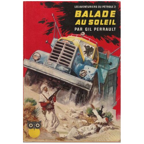 Balade Au Soleil. Les Aventuriers Du Petrole. 2