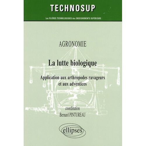 La Lutte Biologique - Application Aux Arthropodes Ravageurs Et Aux Adventices