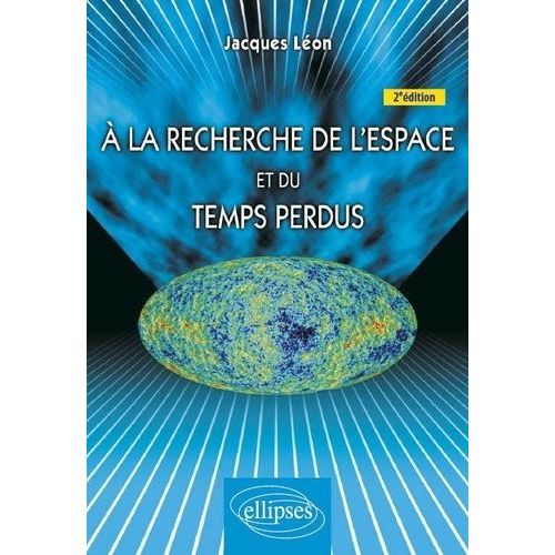 A La Recherche De L'espace Et Du Temps Perdus