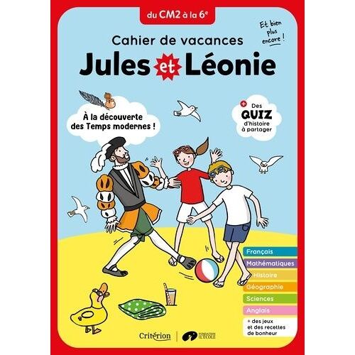 Cahier De Vacances Jules Et Léonie - Du Cm2 À La 6è - A La Découverte Des Temps Modernes