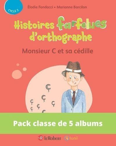 Pack De 5 Ex Histoires Farfelues D'orthographe - Monsieur C Et Sa Cédille