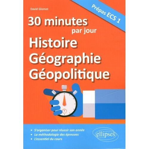 30 Minutes D'histoire, Géographie, Géopolitique Par Jour - Prépas Ecs 1