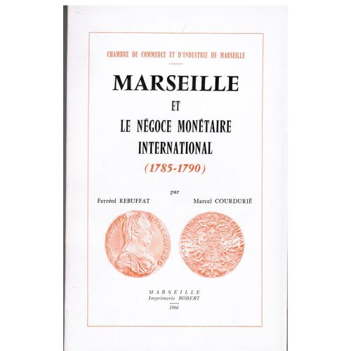 Marseille Et Le Négoce Monétaire International (1785-1790).