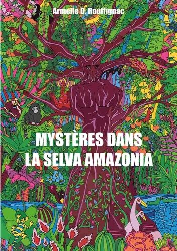 Mystères Dans La Selva Amazonia