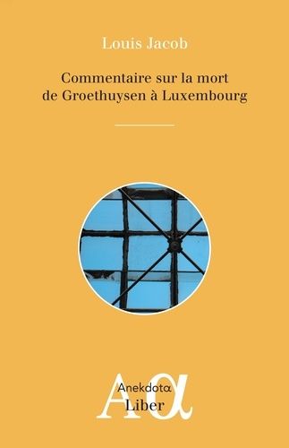 Commentaire Sur Mort De Groethuysen À Luxembourg