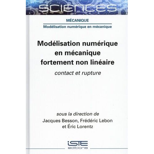 Modélisation Numérique En Mécanique Fortement Non Linéaire - Contact Et Rupture