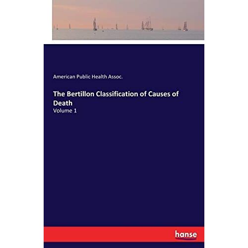 The Bertillon Classification Of Causes Of Death