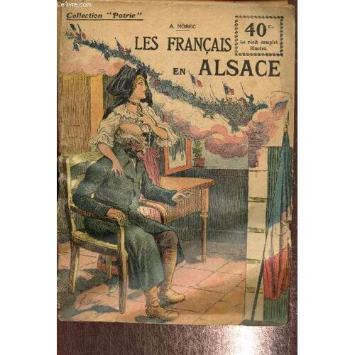 Les Français En Alsace (Collection Patrie, N°7)