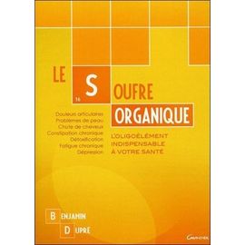 Le Soufre Organique - L'oligoélément Indispensable À Votre Santé