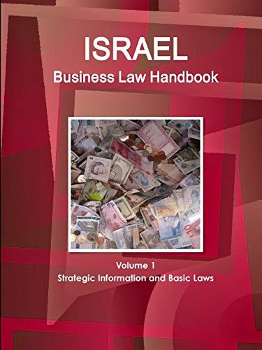 Israel Business Law Handbook Volume 1 Strategic Information And Basic Laws