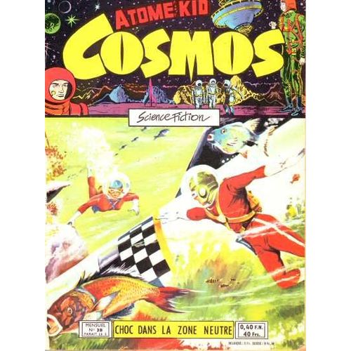 Cosmos . Atome Kid .  N° 38 : Choc Dans La Zone Neutre .