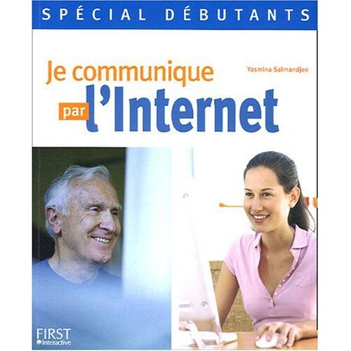 Je Communique Par L'internet (Spécial Débutant)