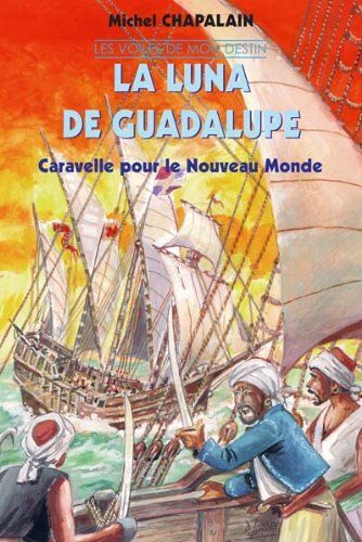 La Luna De Guadalupe - Les Voiles De Mon Destin T2