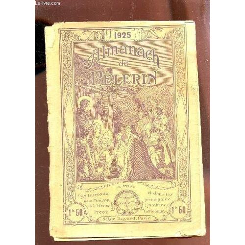 Almanach Du Pelerin - Annee 1925.