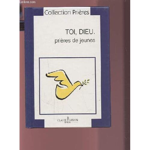 Toi, Dieu - Prieres De Jeunes.
