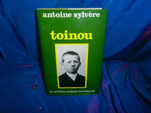 Toinou.  Le Cri D'un Enfant Auvergnat