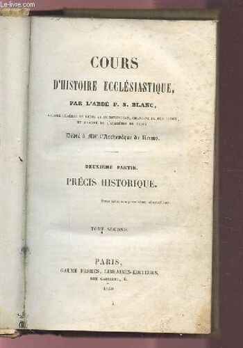 Cours D'histoire Ecclesiastique - Deuxieme Partie : Precis Historique.