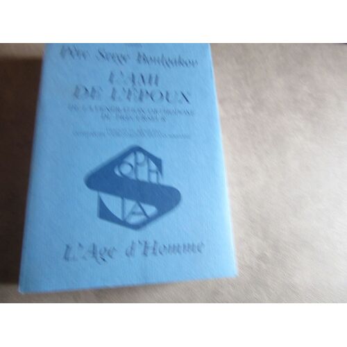 Pere Serge Boulgakov L Ami De L Epoux ( De La Veneration Orthodoxe Du Precurseur -- Editions L Age D Homme 1997