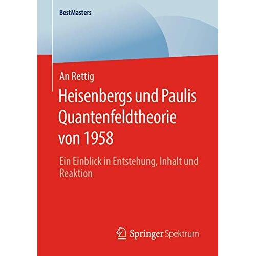 Heisenbergs Und Paulis Quantenfeldtheorie Von 1958