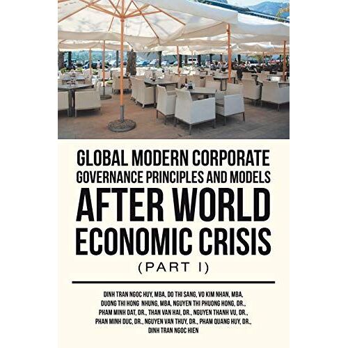 Global Modern Corporate Governance Principles And Models After World Economic Crisis (Part I)