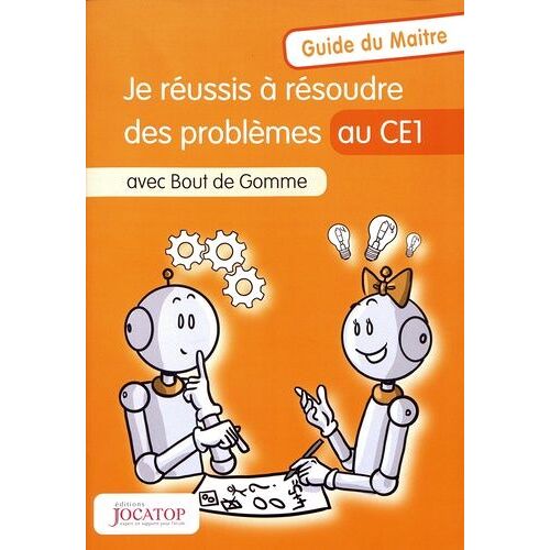 Je Réussis À Résoudre Des Problèmes Au Ce1 Avec Bout De Gomme - Guide Du Maitre