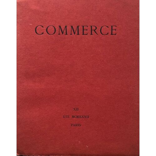 Commerce : Cahier Xii, Été 1927; Cahiers Trimestriels Publiés Par Les Soins De Paul Valéry, Léon-Paul Fargue, Valery Larbaud