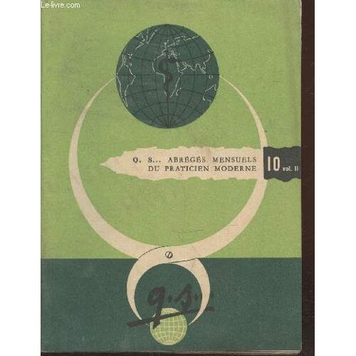 Q.S... Abrégés Mensuels Du Praticien Moderne N°10 (Vol.2). Sommaire : Maxillaire : Arthrite Chronique Temporo Maxillaire Par J. Foged - Nouveautés Thérapeutiques Depuis 1950 - L Année Clinique Et(...)