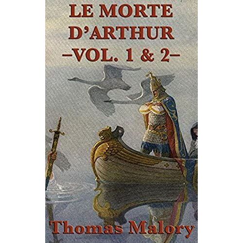 Le Morte D'arthur -Vol. 1 & 2-