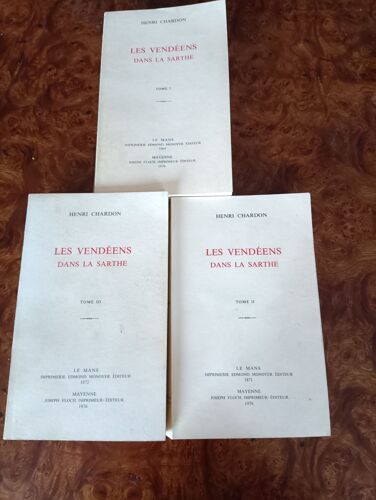 Les Vendéens Dans La Sarthe Trois Volumes Par Henri Chardon (Le Mans 1869, Mayenne 1976)