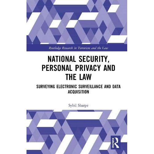 National Security, Personal Privacy And The Law : Surveying Electronic Surveillance And Data Acquisition