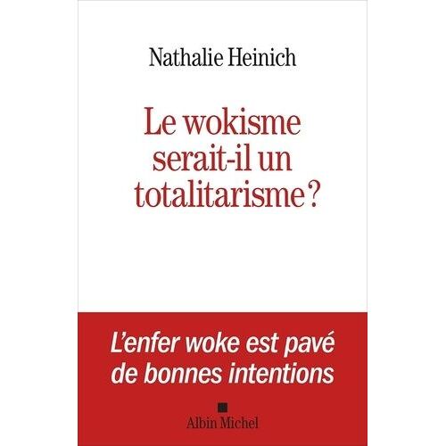 Le Wokisme Serait-Il Un Totalitarisme ?