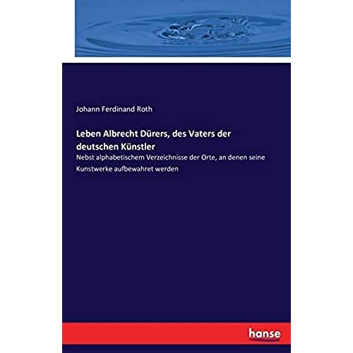 Leben Albrecht Dürers, Des Vaters Der Deutschen Künstler