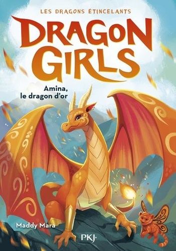 Dragon Girls - Les Dragons Étincelants - Tome 1 - Amina, Le Dragon D'or