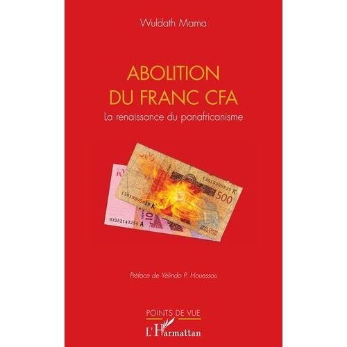 Abolition Du Franc Cfa - La Renaissance Du Panafricanisme