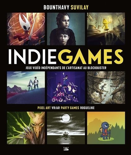 Indie Games - Jeux Vidéo Indépendants De L'artisanat Au Blockbuster