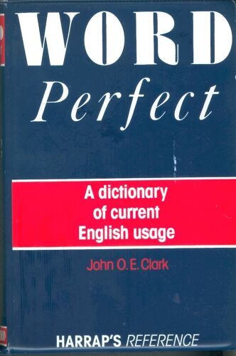 Word Perfect: Dictionary Of Current English Usage (Word Series)