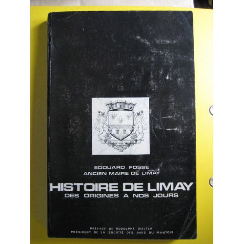 Histoire De Limay Des Origines À Nos Jours (Yvelines)