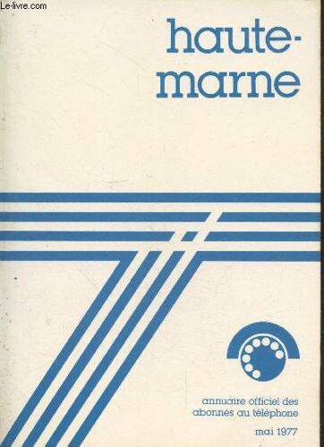 Annuaire Officiel Des Abonnés Au Téléphone : Haute-Marne - Mai 1977