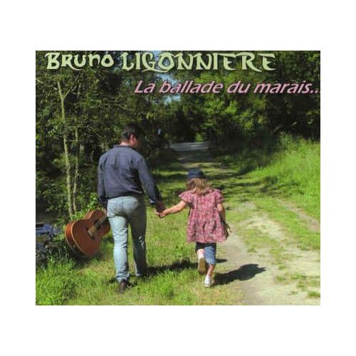 Bruno Ligonniere "La Ballade Du Marais"
