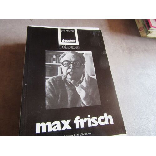 Max Frisch Edition Age D Homme Dossier Litteratures Pro Helvetia 1981