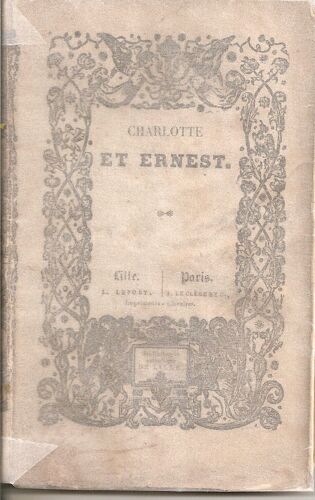 Charlotte Et Ernest, Ou Les 6 Sous Métamorphosés En 6 Louis, Suivis De L'incendie Et De L'anneau Trouvé