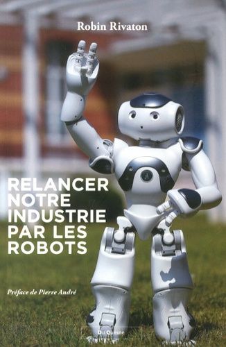 Relancer Notre Industrie Par Les Robots