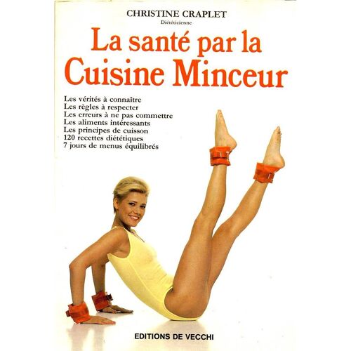 La Santé Par La Cuisine Minceur - Éditions De Vecchi Milan - 1987