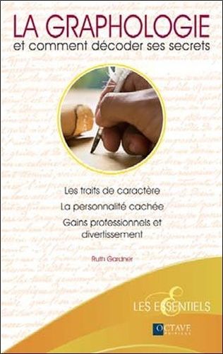 La Graphologie Et Comment Décoder Ses Secrets - Les Traits De Caractère, La Personnalité Cachée, Gains Professionnels Et Divertissement