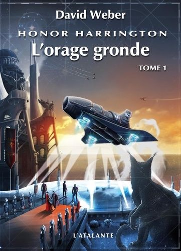 Honor Harrington Tome 13 - L'orage Gronde - Tome 1